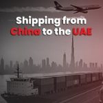Shipping from China to the UAE